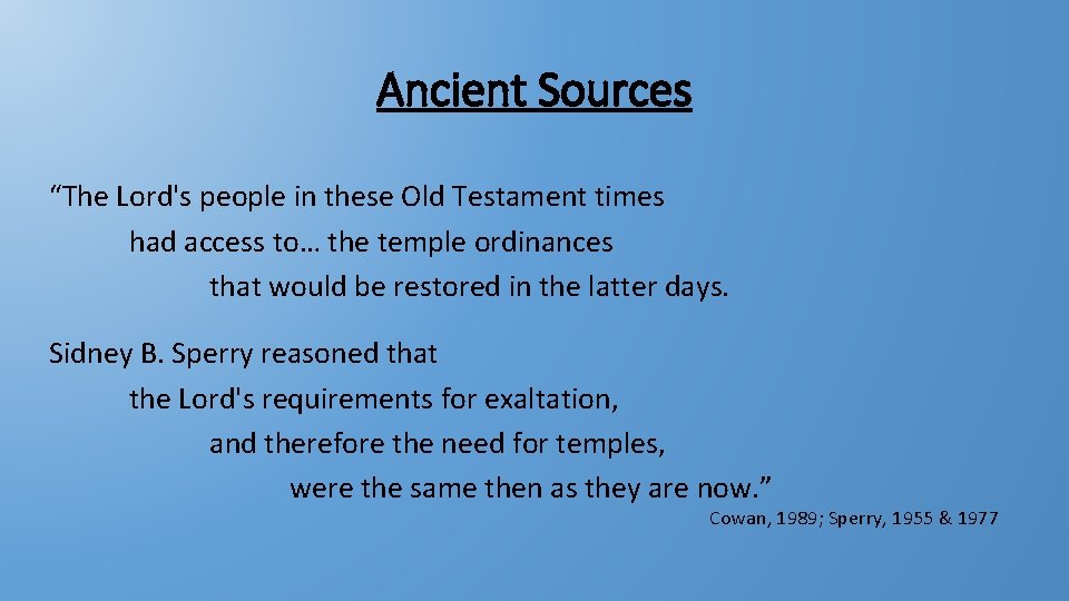 Ancient Sources “The Lord's people in these Old Testament times had access to… the