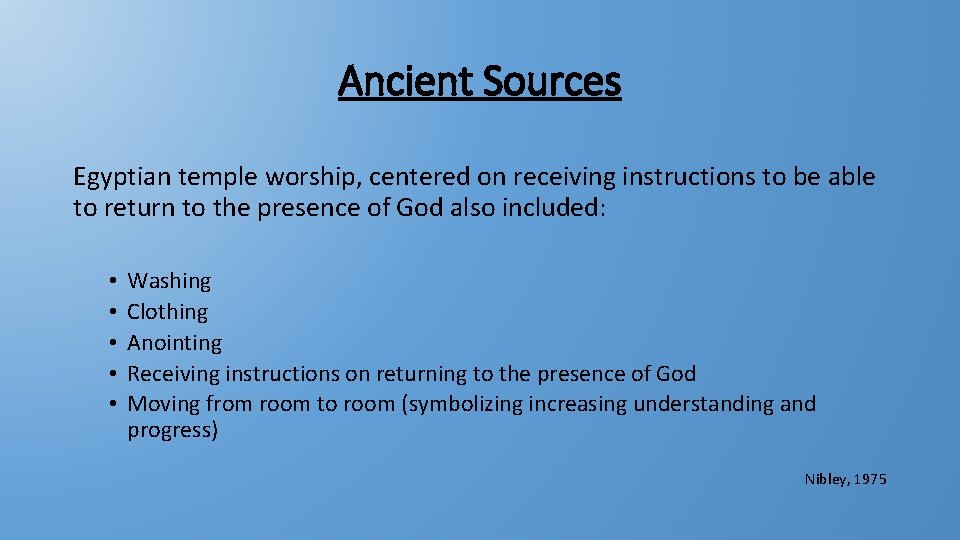 Ancient Sources Egyptian temple worship, centered on receiving instructions to be able to return