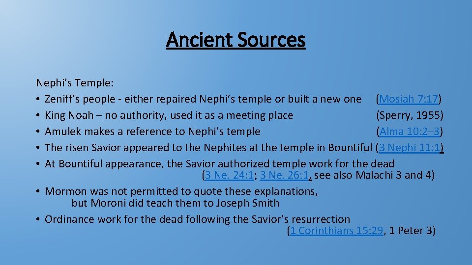 Ancient Sources Nephi’s Temple: • Zeniff’s people - either repaired Nephi’s temple or built