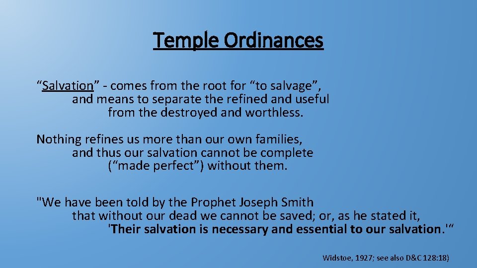 Temple Ordinances “Salvation” - comes from the root for “to salvage”, and means to