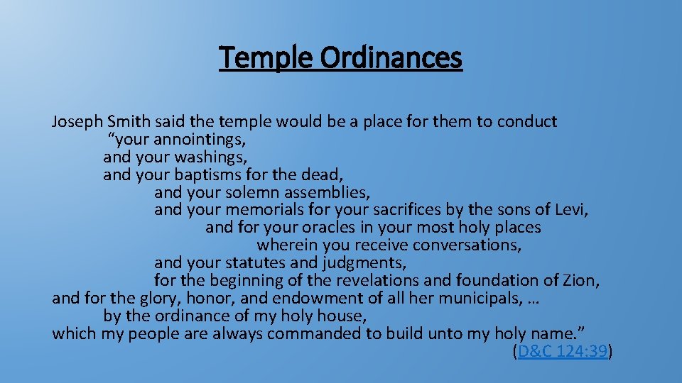 Temple Ordinances Joseph Smith said the temple would be a place for them to