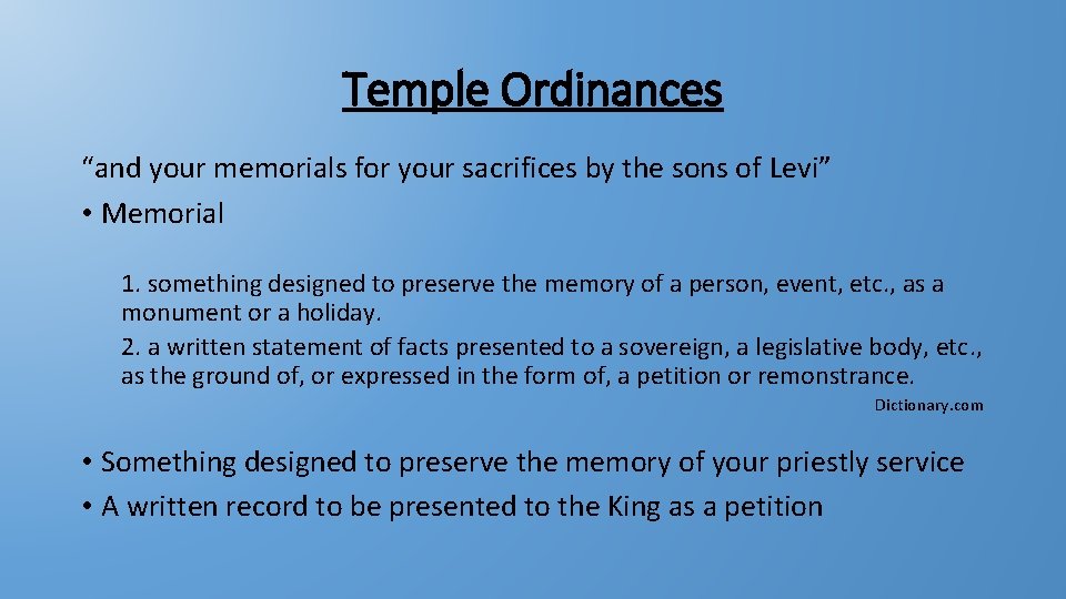 Temple Ordinances “and your memorials for your sacrifices by the sons of Levi” •