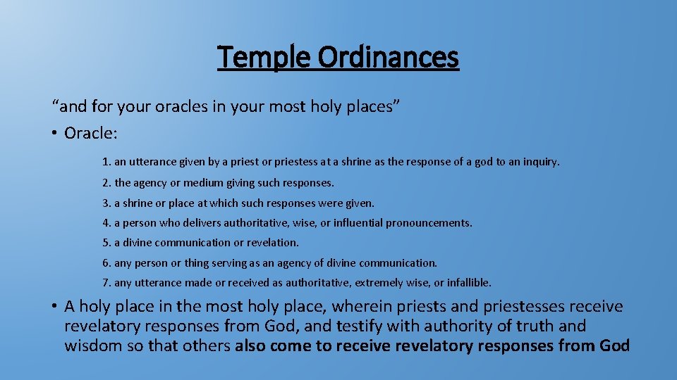 Temple Ordinances “and for your oracles in your most holy places” • Oracle: 1.