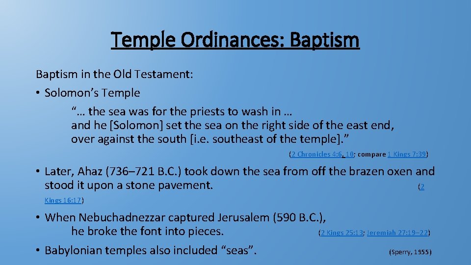 Temple Ordinances: Baptism in the Old Testament: • Solomon’s Temple “… the sea was