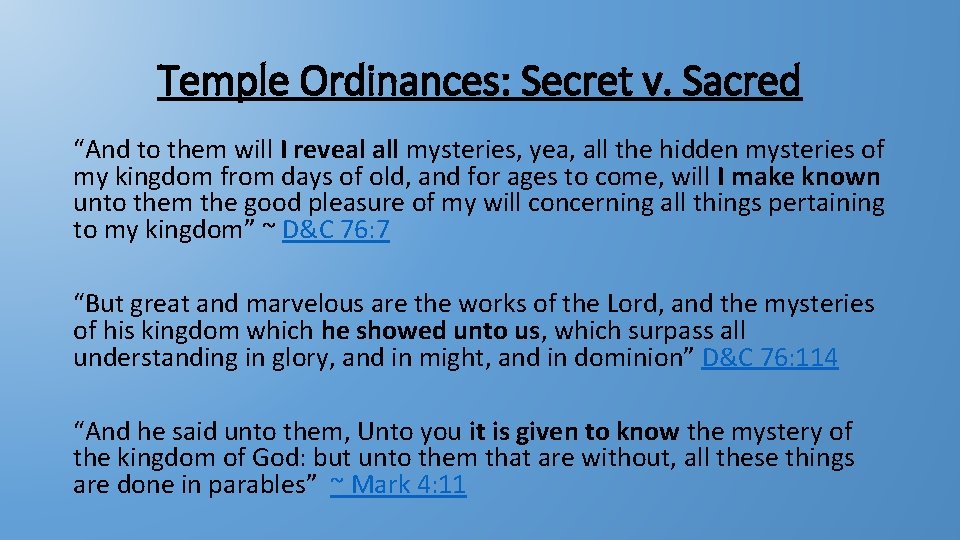 Temple Ordinances: Secret v. Sacred “And to them will I reveal all mysteries, yea, Temple Ordinances: Secret v. Sacred “And to them will I reveal all mysteries, yea,