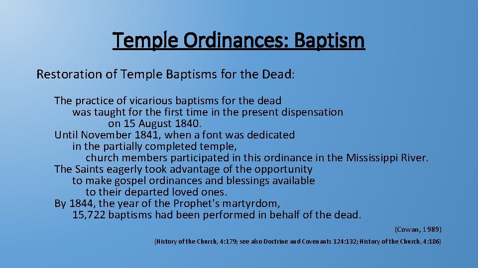 Temple Ordinances: Baptism Restoration of Temple Baptisms for the Dead: The practice of vicarious