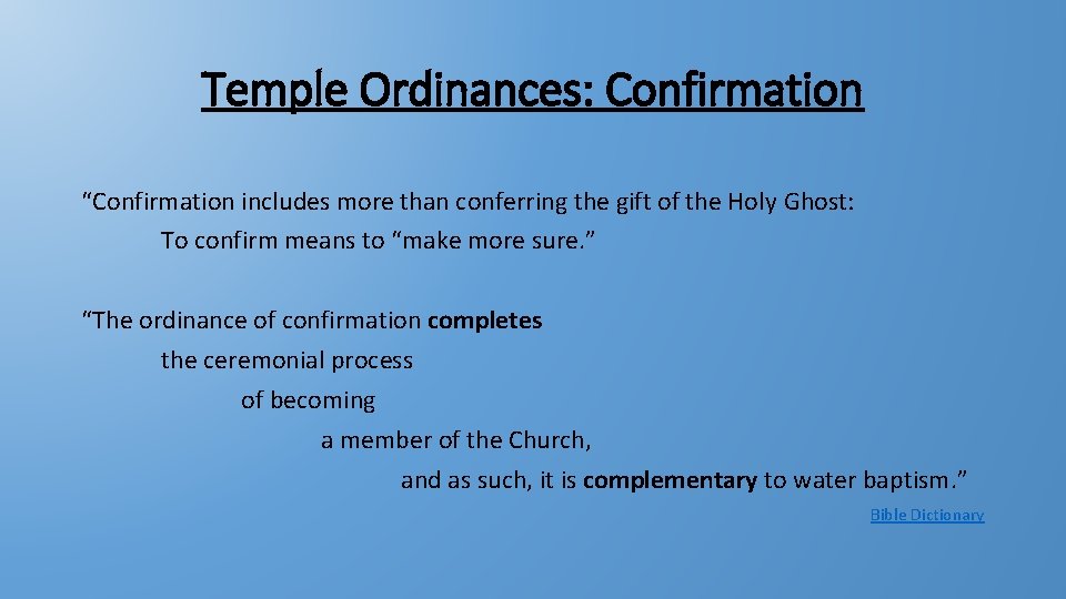 Temple Ordinances: Confirmation “Confirmation includes more than conferring the gift of the Holy Ghost: Temple Ordinances: Confirmation “Confirmation includes more than conferring the gift of the Holy Ghost: