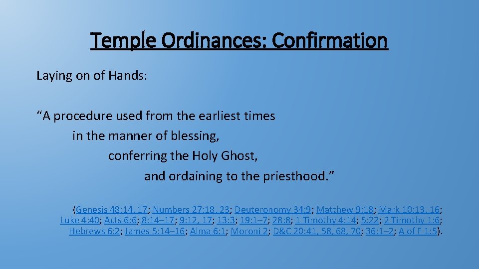 Temple Ordinances: Confirmation Laying on of Hands: “A procedure used from the earliest times