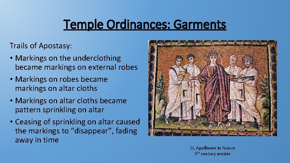 Temple Ordinances: Garments Trails of Apostasy: • Markings on the underclothing became markings on