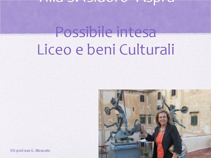 Villa S. Isidoro- Aspra Possibile intesa Liceo e beni Culturali DS prof. ssa G.