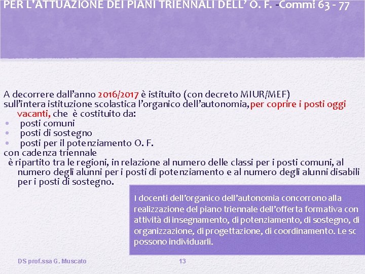 PER L'ATTUAZIONE DEI PIANI TRIENNALI DELL’ O. F. -Commi 63 - 77 A decorrere