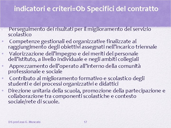 indicatori e criteri=Ob Specifici del contratto • • • Perseguimento dei risultati per il