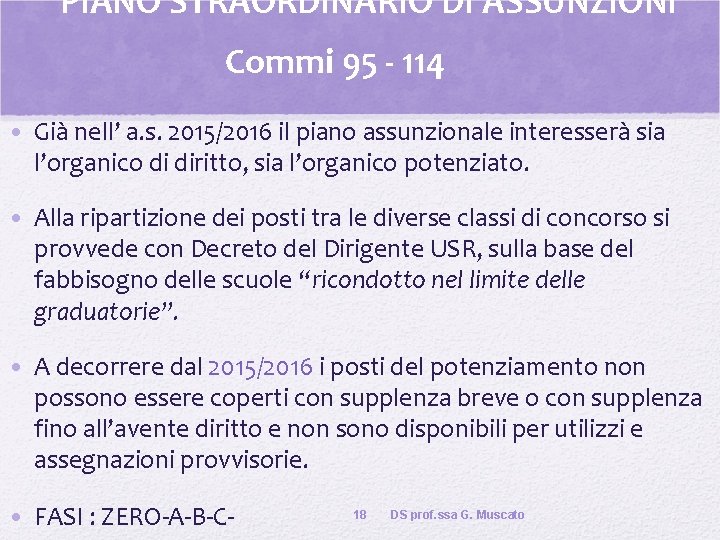 PIANO STRAORDINARIO DI ASSUNZIONI Commi 95 - 114 • Già nell’ a. s. 2015/2016