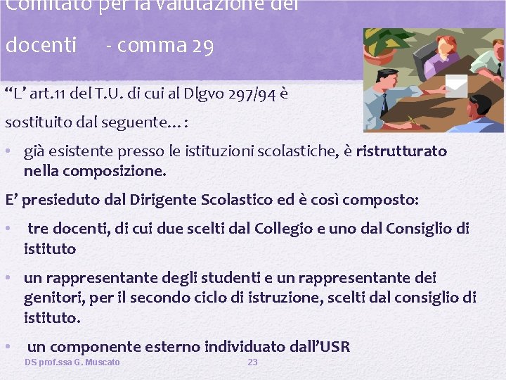 Comitato per la valutazione dei docenti - comma 29 “L’ art. 11 del T.