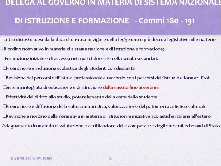 DELEGA AL GOVERNO IN MATERIA DI SISTEMA NAZIONALE DI ISTRUZIONE E FORMAZIONE - Commi