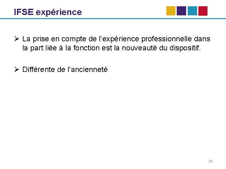 IFSE expérience Ø La prise en compte de l’expérience professionnelle dans la part liée