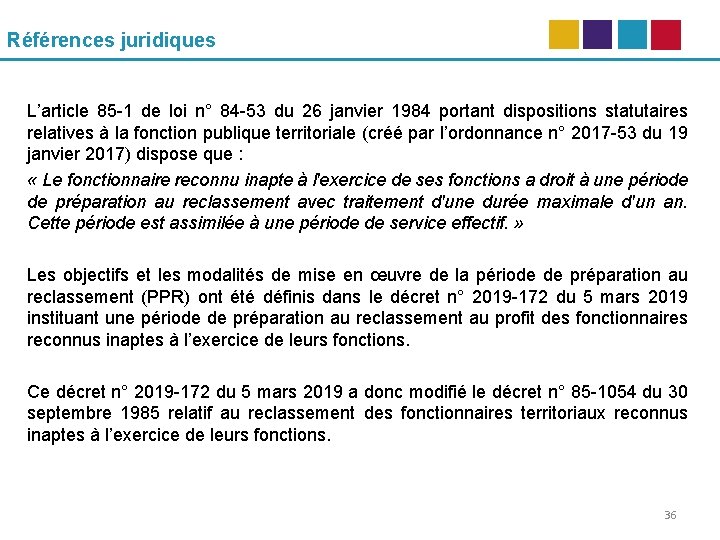 Références juridiques L’article 85 -1 de loi n° 84 -53 du 26 janvier 1984