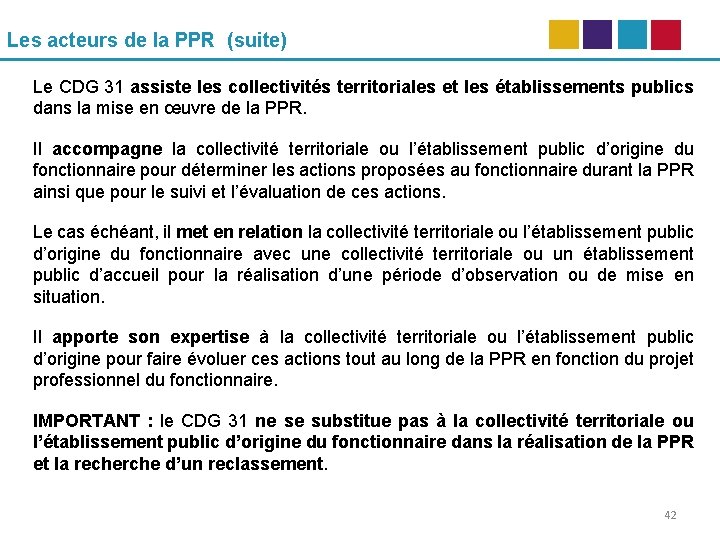 Les acteurs de la PPR (suite) Le CDG 31 assiste les collectivités territoriales et