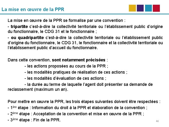 La mise en œuvre de la PPR se formalise par une convention : -