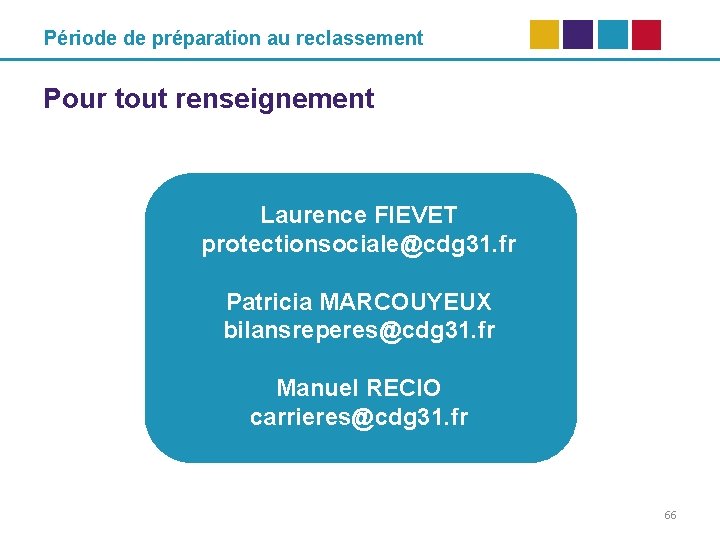 Période de préparation au reclassement Pour tout renseignement Laurence FIEVET protectionsociale@cdg 31. fr Patricia