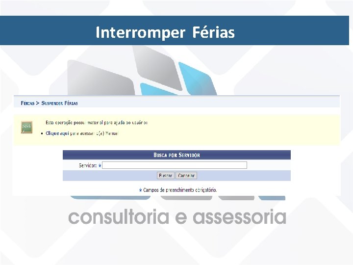 Consultar Férias Fluxo Sugerido - Passos Interromper Férias 