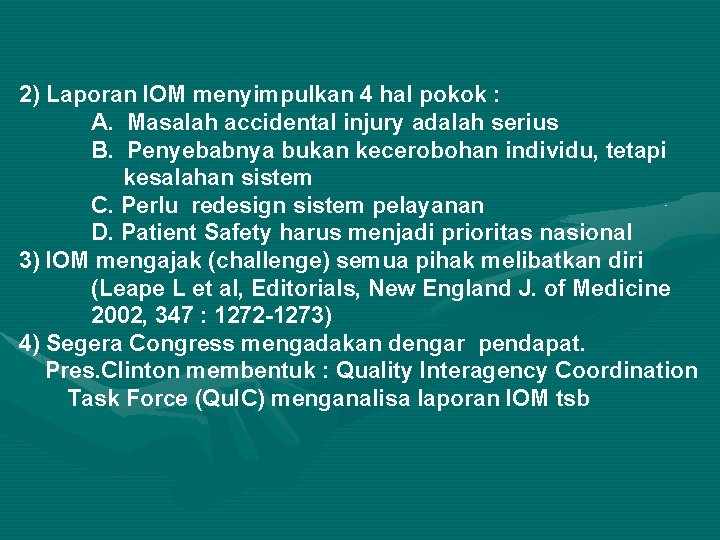 2) Laporan IOM menyimpulkan 4 hal pokok : A. Masalah accidental injury adalah serius