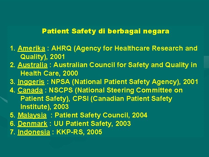 Patient Safety di berbagai negara 1. Amerika : AHRQ (Agency for Healthcare Research and