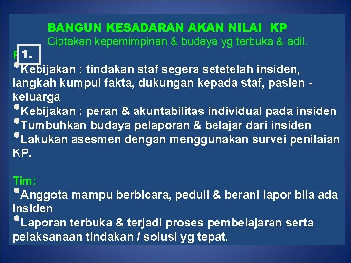BANGUN KESADARAN AKAN NILAI KP Ciptakan kepemimpinan & budaya yg terbuka & adil. 1.