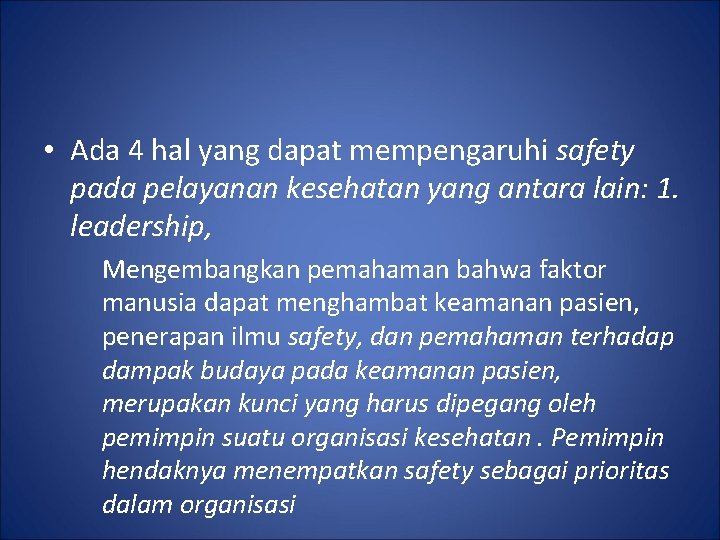  • Ada 4 hal yang dapat mempengaruhi safety pada pelayanan kesehatan yang antara