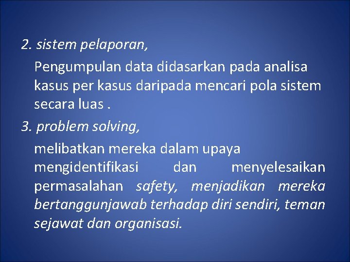 2. sistem pelaporan, Pengumpulan data didasarkan pada analisa kasus per kasus daripada mencari pola