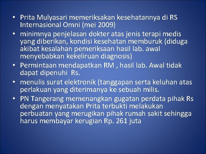  • Prita Mulyasari memeriksakan kesehatannya di RS Internasional Omni (mei 2009) • minimnya