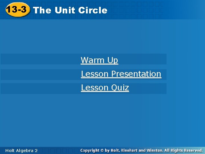 13 -3 The 13 -3 The. Unit. Circle Warm Up Lesson Presentation Lesson Quiz