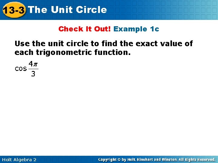 13 -3 The Unit Circle Check It Out! Example 1 c Use the unit