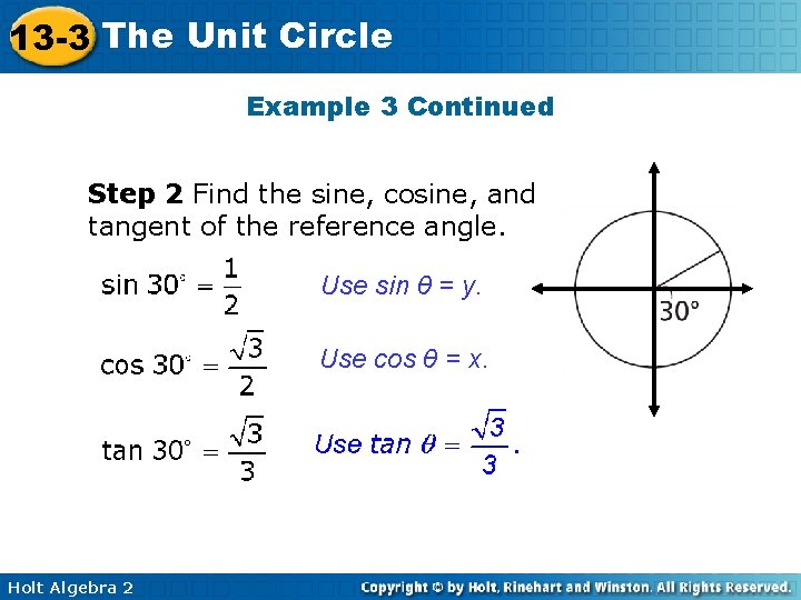 13 -3 The Unit Circle Example 3 Continued Step 2 Find the sine, cosine,