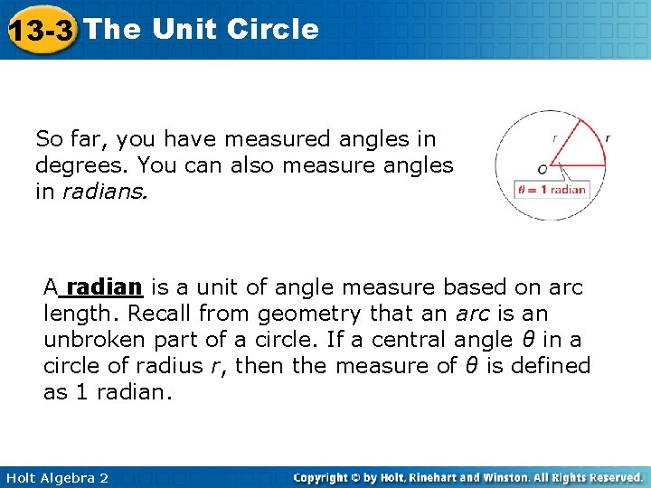 13 -3 The Unit Circle So far, you have measured angles in degrees. You