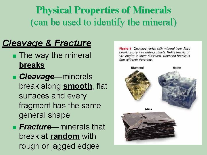 Physical Properties of Minerals (can be used to identify the mineral) Cleavage & Fracture