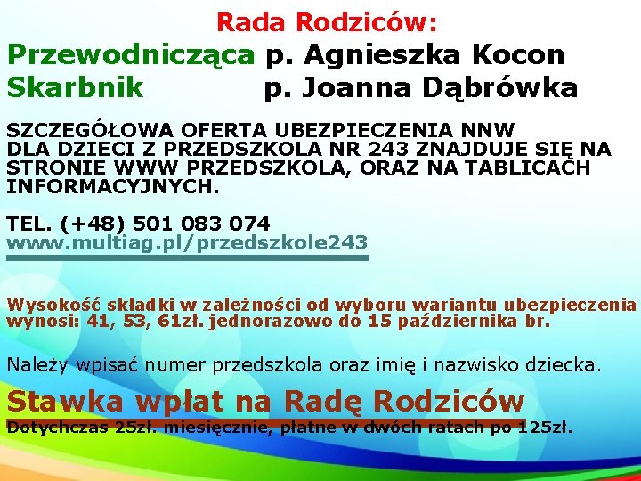 Rada Rodziców: Przewodnicząca p. Agnieszka Kocon Skarbnik p. Joanna Dąbrówka SZCZEGÓŁOWA OFERTA UBEZPIECZENIA NNW