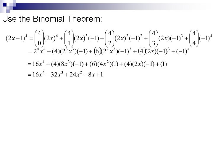 Use the Binomial Theorem: 