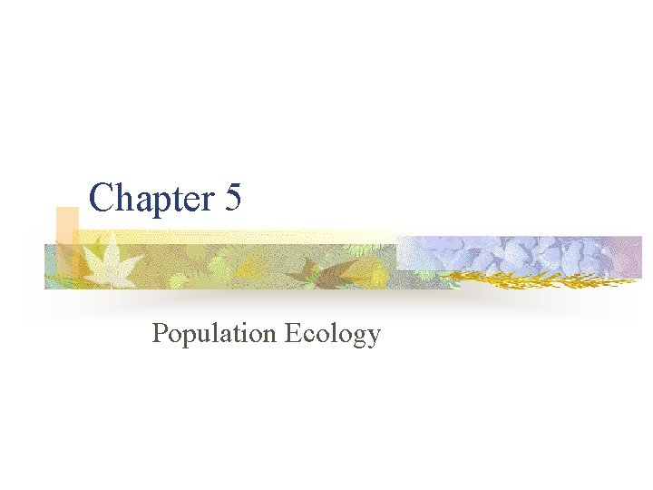 Chapter 5 Population Ecology 