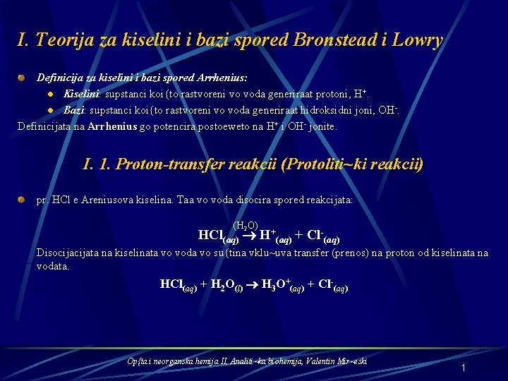 I. Teorija za kiselini i bazi spored Bronstead i Lowry Definicija za kiselini i