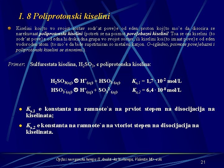 I. 8 Poliprotonski kiselini Kiselini koi{to vo svojot sostav sodr`at pove}e od eden proton