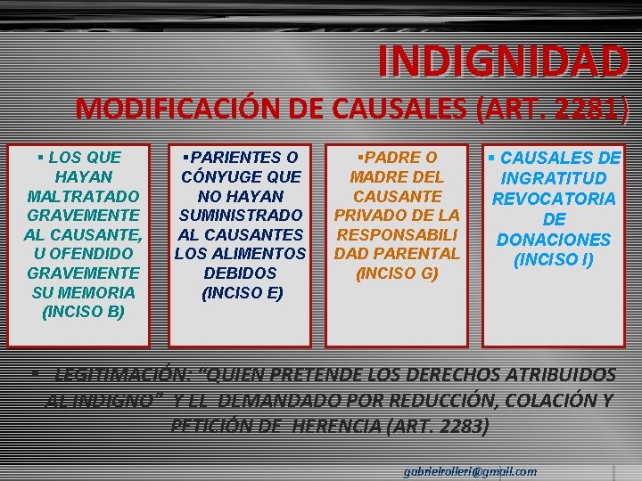INDIGNIDAD MODIFICACIÓN DE CAUSALES (ART. 2281) § LOS QUE HAYAN MALTRATADO GRAVEMENTE AL CAUSANTE,
