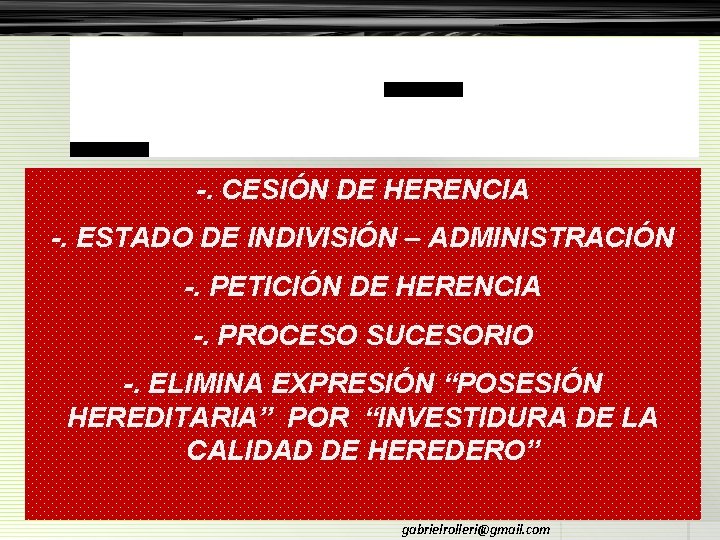 -. CESIÓN DE HERENCIA -. ESTADO DE INDIVISIÓN – ADMINISTRACIÓN -. PETICIÓN DE HERENCIA