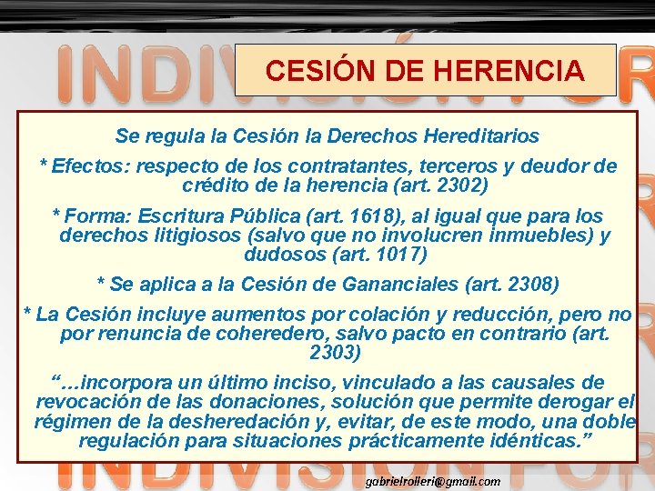 CESIÓN DE HERENCIA Se regula la Cesión la Derechos Hereditarios * Efectos: respecto de