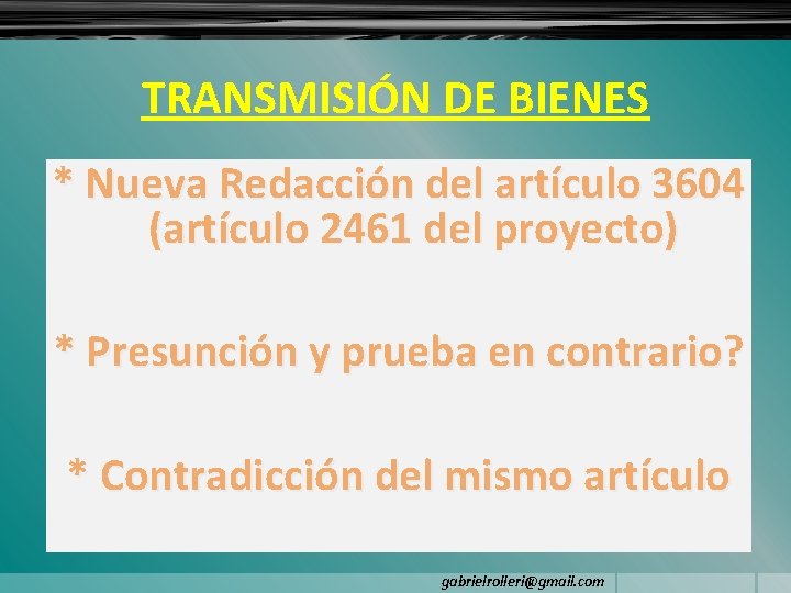 TRANSMISIÓN DE BIENES * Nueva Redacción del artículo 3604 (artículo 2461 del proyecto) *