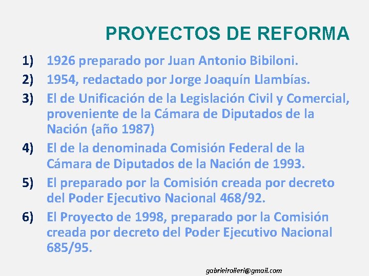 PROYECTOS DE REFORMA 1) 1926 preparado por Juan Antonio Bibiloni. 2) 1954, redactado por