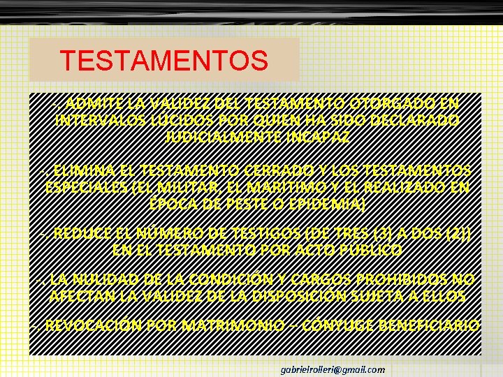 TESTAMENTOS -. ADMITE LA VALIDEZ DEL TESTAMENTO OTORGADO EN INTERVALOS LÚCIDOS POR QUIEN HA