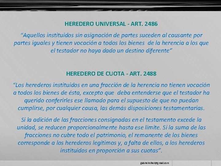 HEREDERO UNIVERSAL - ART. 2486 “Aquellos instituidos sin asignación de partes suceden al causante