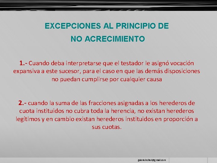 EXCEPCIONES AL PRINCIPIO DE NO ACRECIMIENTO 1. - Cuando deba interpretarse que el testador