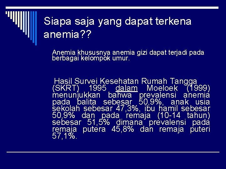 Siapa saja yang dapat terkena anemia? ? Anemia khususnya anemia gizi dapat terjadi pada